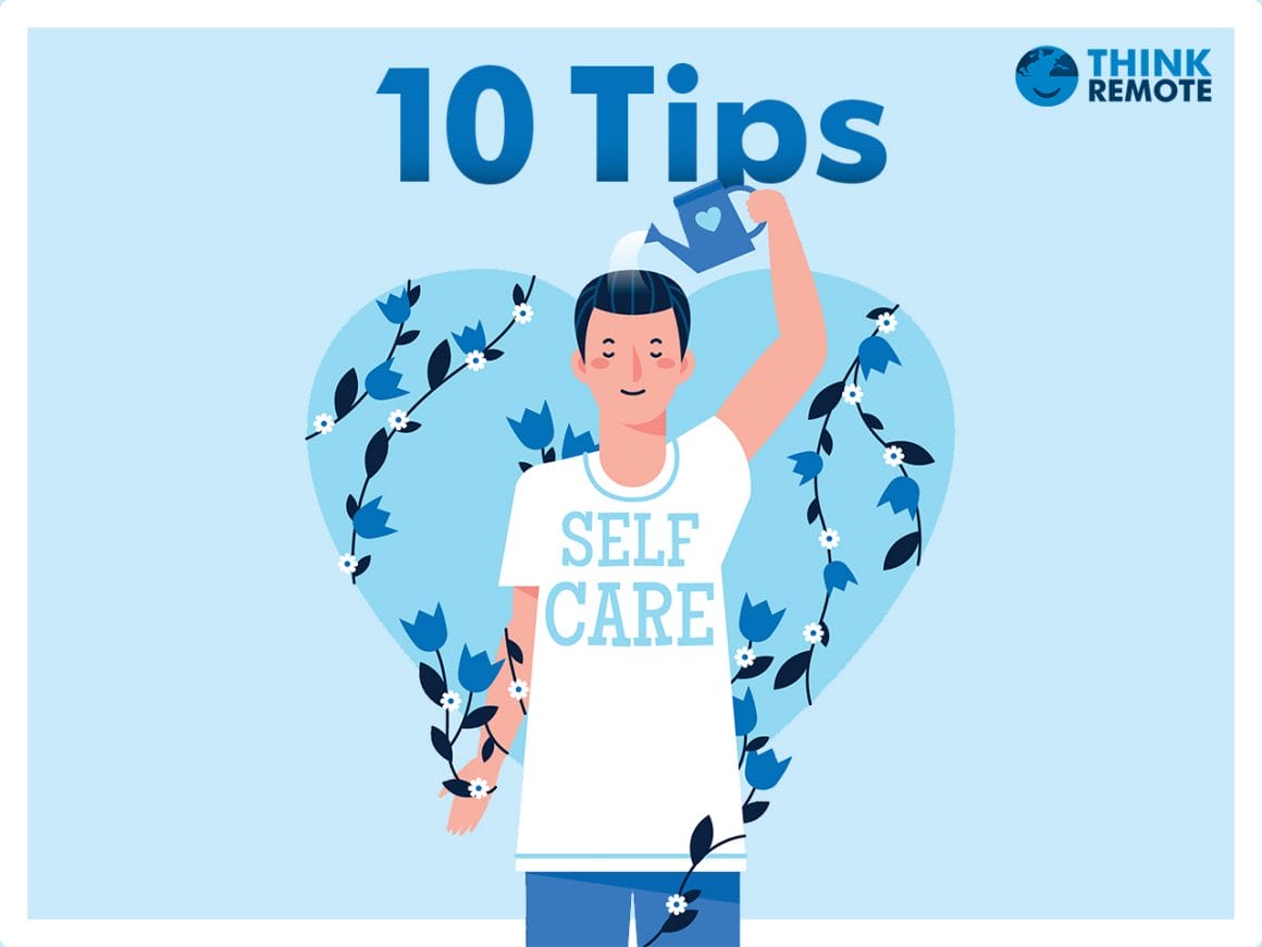 Sociale Studier Duftende Forhøre Top 10 Self-Care Tips Perfect for Remote Work - ThinkRemote