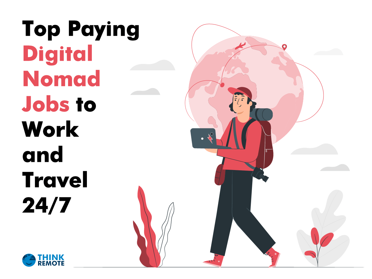 Top Paying Digital Nomad Jobs to Work and Travel 24/7 ThinkRemote