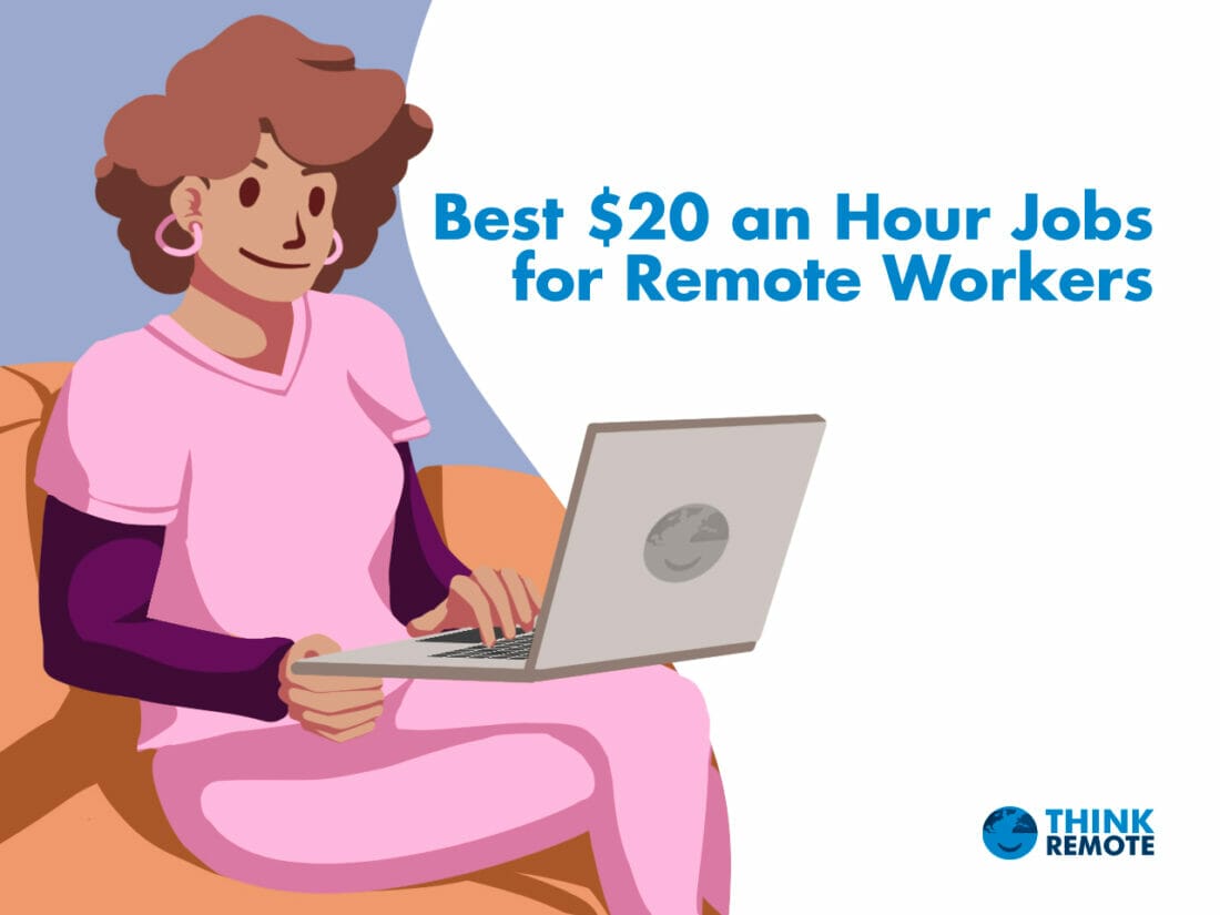 Best 20 An Hour Jobs For Remote Workers ThinkRemote