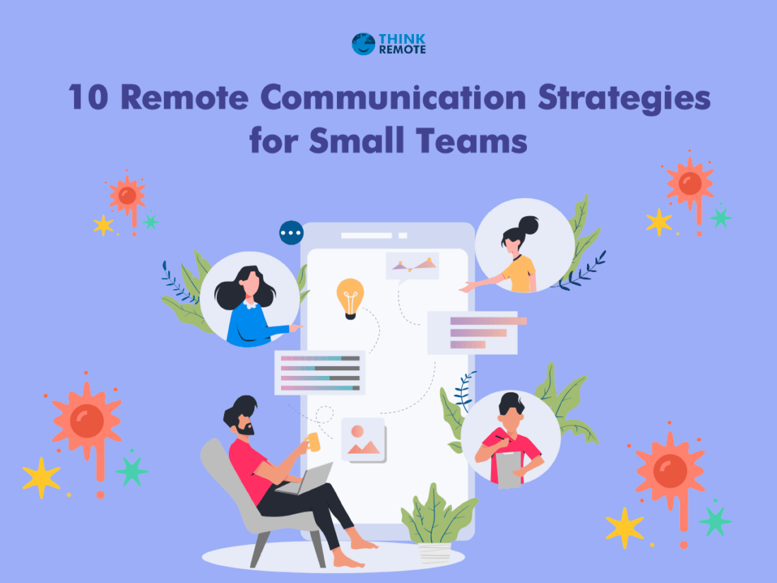 10 Remote Communication Strategies For Small Teams - ThinkRemote