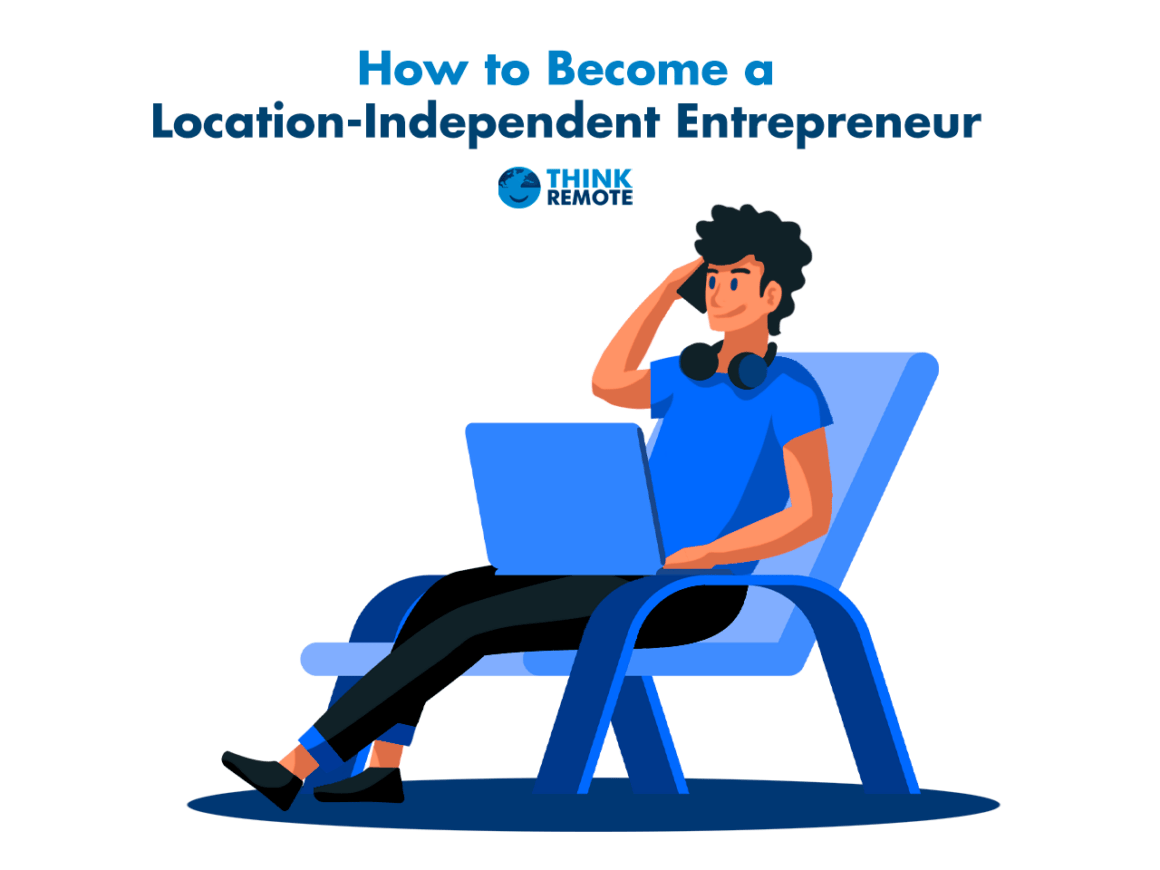 Location independent entrepreneur