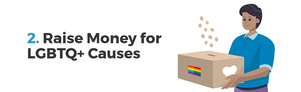 Raise money for LGBTQ+ Causes