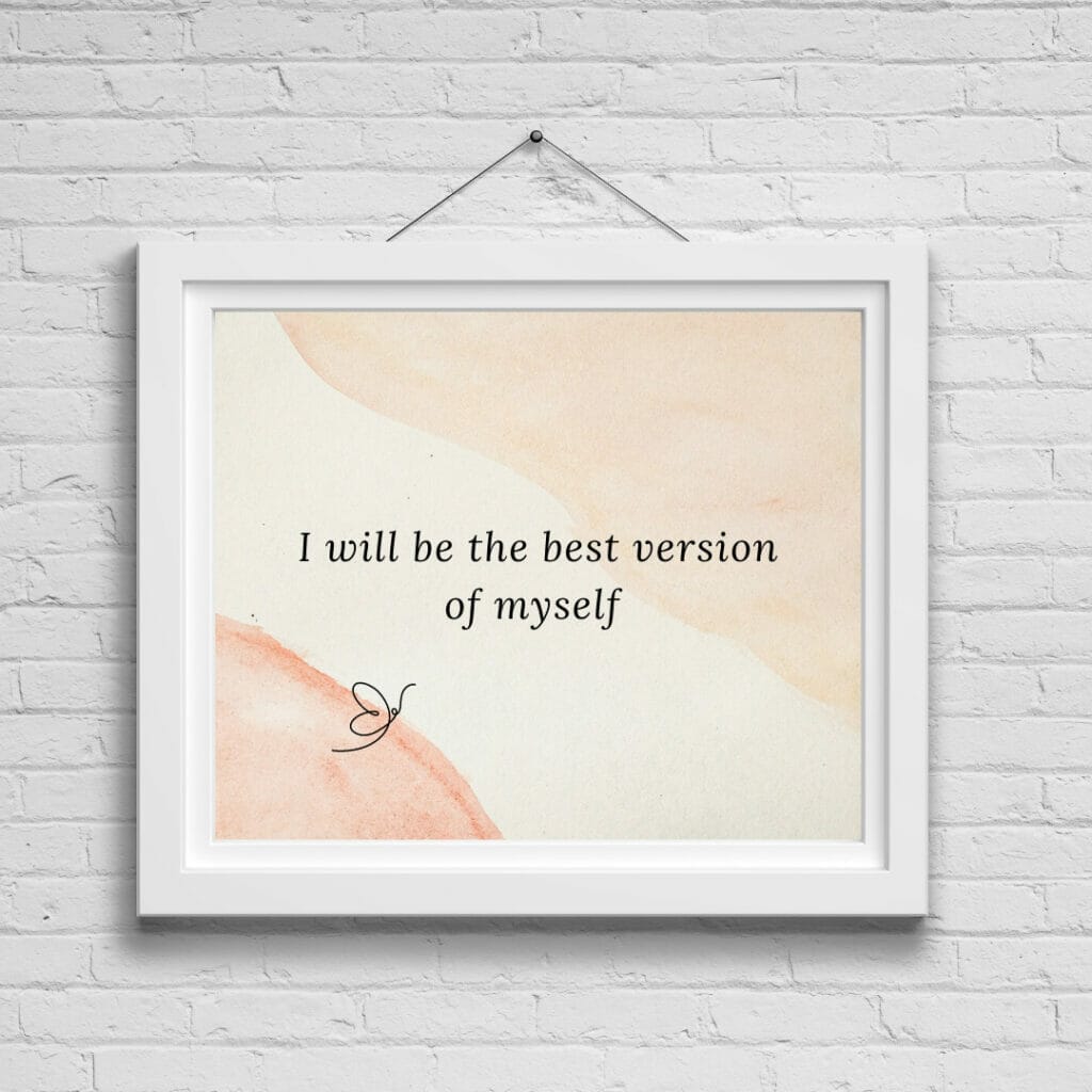 I will be the best version of myself