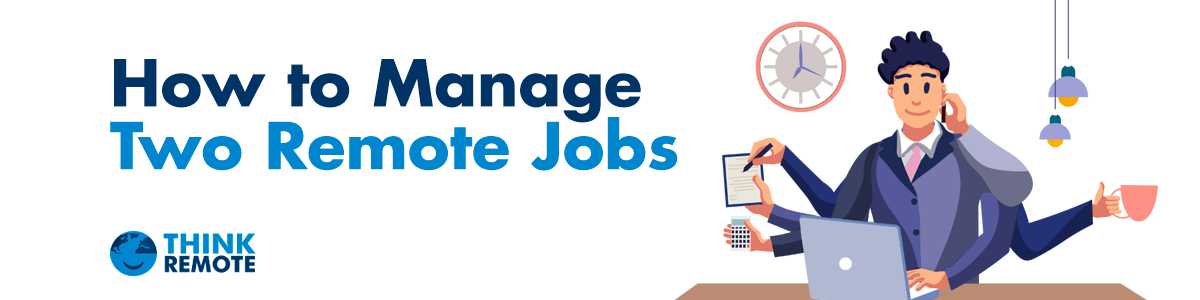 Managing two remote jobs