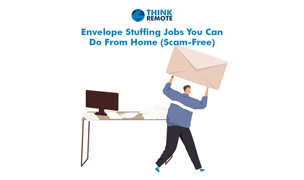Envelope Stuffing Jobs You Can Do From Home (ScamFree) ThinkRemote