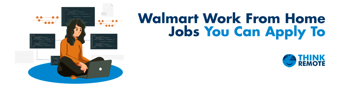 10 Walmart Work From Home Jobs You Can Apply To - ThinkRemote